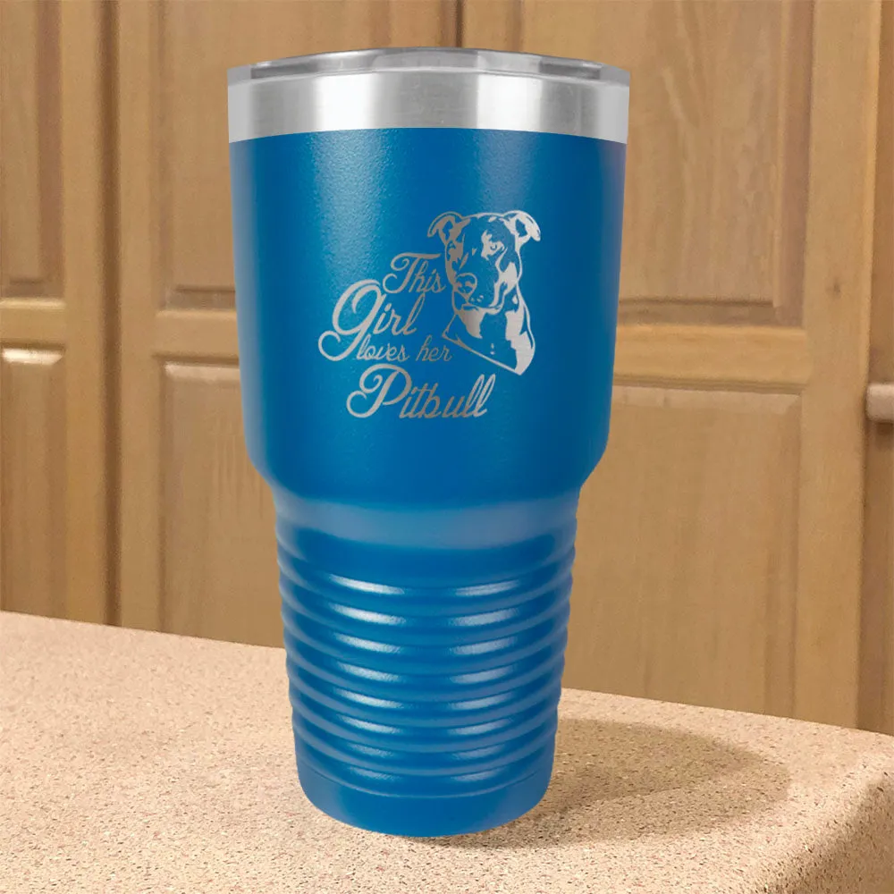 Girl Loves Her Pitball Stainless Steel Tumbler